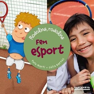 FEM ESPORT (RODOLINS, RODOLINS) | 9788448940768 | MARTÍ, PERE / BORNAS, CÈLIA | Llibreria Aqualata | Comprar llibres en català i castellà online | Comprar llibres Igualada