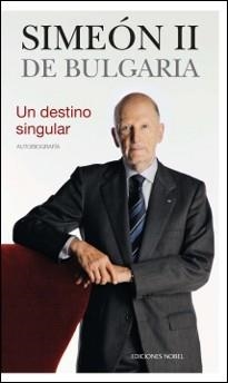 SIMEÓN II DE BULGARIA. UN DESTINO SINGULAR | 9788484597285 | SIMEÓN II DE BULGARIA | Llibreria Aqualata | Comprar llibres en català i castellà online | Comprar llibres Igualada