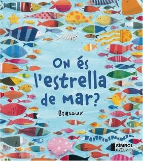 ON ÉS L'ESTRELLA DE MAR? | 9788415315247 | BARROUX | Llibreria Aqualata | Comprar llibres en català i castellà online | Comprar llibres Igualada