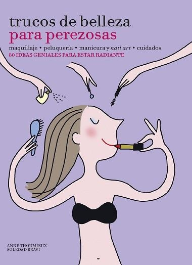 TRUCOS DE BELLEZA PARA PEREZOSAS | 9788416489633 | THOUMIEUX, ANNE / BRAVI, SOLEDAD  | Llibreria Aqualata | Comprar llibres en català i castellà online | Comprar llibres Igualada