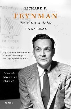 RICHARD P. FEYNMAN. LA FÍSICA DE LAS PALABRAS | 9788498929683 | FEYNMAN, MICHELLE / FEYNMAN, CARL / FEYNMAN, RICHARD  | Llibreria Aqualata | Comprar llibres en català i castellà online | Comprar llibres Igualada