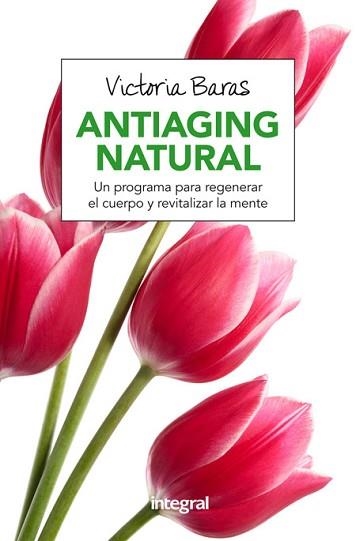 ANTIAGING NATURAL | 9788491180463 | BARAS VALL, VICTORIA | Llibreria Aqualata | Comprar llibres en català i castellà online | Comprar llibres Igualada