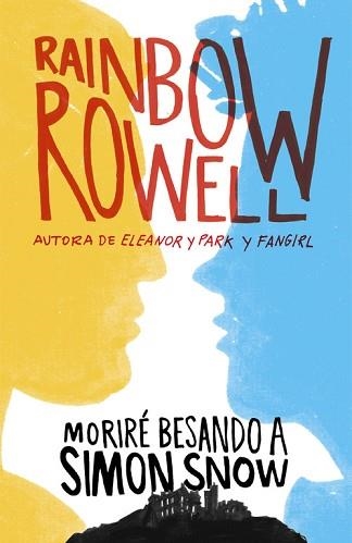 MORIRÉ BESANDO A SIMON SNOW | 9788420483948 | ROWELL, RAINBOW | Llibreria Aqualata | Comprar llibres en català i castellà online | Comprar llibres Igualada