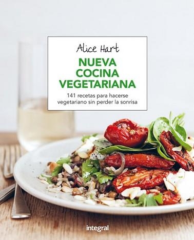 NUEVA COCINA VEGETARIANA | 9788491180470 | HART, ALICE | Llibreria Aqualata | Comprar llibres en català i castellà online | Comprar llibres Igualada