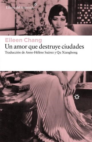 UN AMOR QUE DESTRUYE CIUDADES | 9788416213702 | CHANG, EILEEN | Llibreria Aqualata | Comprar llibres en català i castellà online | Comprar llibres Igualada