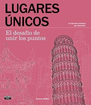 LUGARES ÚNICOS. EL DESAFÍO DE UNIR LOS PUNTOS | 9788403515062 | MOFFETT, PATRICIA | Llibreria Aqualata | Comprar llibres en català i castellà online | Comprar llibres Igualada