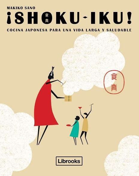 SHOKU-IKU. COCINA JAPONESA PARA UNA VIDA LARGA Y SALUDABLE | 9788494456947 | SANO, MAKIKO | Llibreria Aqualata | Comprar llibres en català i castellà online | Comprar llibres Igualada