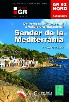 GR 92 NORD. CATALUNYA. SENDER DE LA MEDITERRÀNIA | 9788490344729 | MARGAIX GINER, XAVI | Llibreria Aqualata | Comprar llibres en català i castellà online | Comprar llibres Igualada