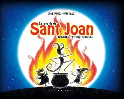 REVETLLA DE SANT JOAN, LA | 9788416587209 | SANTOS, CARE / CRUZ, DANI | Llibreria Aqualata | Comprar llibres en català i castellà online | Comprar llibres Igualada