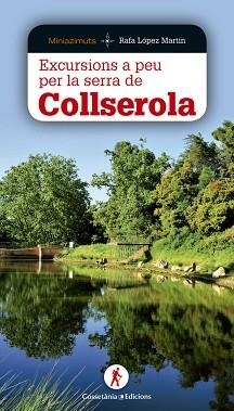 EXCURSIONS A PEU PER LA SERRA DE COLLSEROLA | 9788490344620 | LÓPEZ MARTÍN, RAFA | Llibreria Aqualata | Comprar llibres en català i castellà online | Comprar llibres Igualada