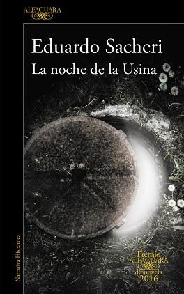 NOCHE DE LA USINA, LA  (PREMIO ALFAGUARA 2016) | 9788420419589 | SACHERI, EDUARDO | Llibreria Aqualata | Comprar llibres en català i castellà online | Comprar llibres Igualada