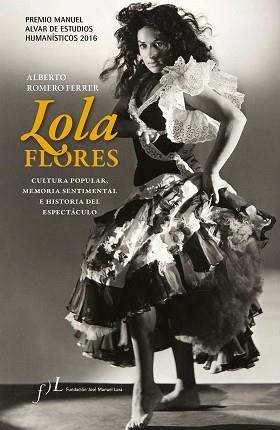 LOLA FLORES. CULTURA POPULAR, MEMORIA SENTIMENTAL E HISTORIA DEL ESPECTÁCULO | 9788415673224 | ROMERO FERRER, ALBERTO  | Llibreria Aqualata | Comprar llibres en català i castellà online | Comprar llibres Igualada