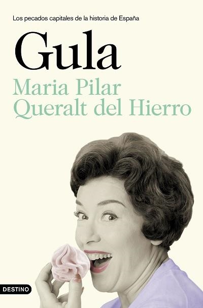 GULA. LOS PECADOS CAPITALES DE LA HISTORIA DE ESPAÑA | 9788423351053 | QUERALT, MARÍA PILAR  | Llibreria Aqualata | Comprar llibres en català i castellà online | Comprar llibres Igualada