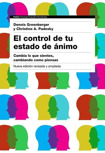 CONTROL DE TU ESTADO DE ÁNIMO, EL. CAMBIA LO QUE SIENTES, CAMBIANDO CÓMO PIENSAS | 9788449332326 | GREENBERGER, DENNIS / PADESKY, CHRISTINE A. | Llibreria Aqualata | Comprar llibres en català i castellà online | Comprar llibres Igualada