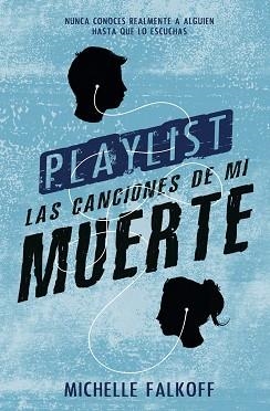 PLAYLIST. LAS CANCIONES DE MI MUERTE | 9788494461682 | FALKOFF, MICHELLE | Llibreria Aqualata | Comprar llibres en català i castellà online | Comprar llibres Igualada