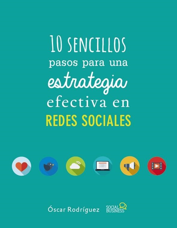 10 SENCILLOS PASOS PARA UNA ESTRATEGIA EFECTIVA EN REDES SOCIALES | 9788441538139 | RODRÍGUEZ FERNÁNDEZ, ÓSCAR | Llibreria Aqualata | Comprar llibres en català i castellà online | Comprar llibres Igualada