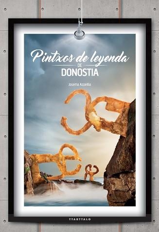 PINTXOS DE LEYENDA DE DONOSTIA | 9788498436853 | AZPEITIA SALVADOR, JOSEMA | Llibreria Aqualata | Comprar llibres en català i castellà online | Comprar llibres Igualada