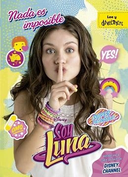 SOY LUNA. NADA ES IMPOSIBLE | 9788499518251 | DISNEY | Llibreria Aqualata | Comprar llibres en català i castellà online | Comprar llibres Igualada