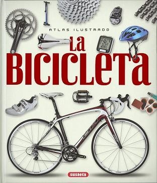 ATLAS ILUSTRADO DE LA BICICLETA | 9788467749144 | SUSAETA, EQUIPO | Llibreria Aqualata | Comprar llibres en català i castellà online | Comprar llibres Igualada