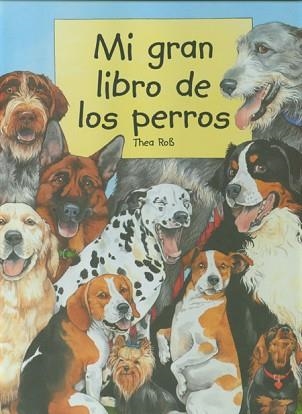 MI GRAN LIBRO DE LOS PERROS | 9788495376398 | ROB, THEA | Llibreria Aqualata | Comprar llibres en català i castellà online | Comprar llibres Igualada