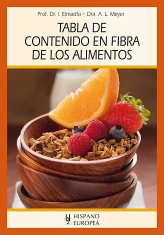 TABLA DE CONTENIDO EN FIBRA DE LOS ALIMENTOS | 9788425520990 | ELMADFA, IBRAHIM / MEYER, ALEXA | Llibreria Aqualata | Comprar llibres en català i castellà online | Comprar llibres Igualada