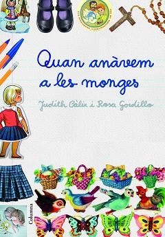 QUAN ANÀVEM A LES MONGES | 9788466421614 | CÀLIX, JUDITH / GORDILLO, ROSA | Llibreria Aqualata | Comprar llibres en català i castellà online | Comprar llibres Igualada