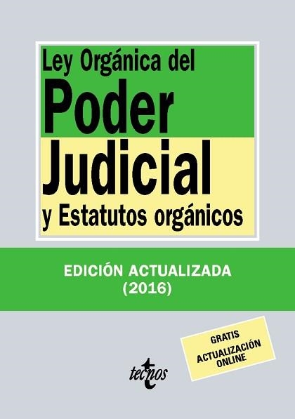 LEY ORGÁNICA DEL PODER JUDICIAL Y ESTATUTOS ORGÁNICOS (EDICIÓN ACTUALIZADA 2016) | 9788430970001 | EDITORIAL TECNOS | Llibreria Aqualata | Comprar llibres en català i castellà online | Comprar llibres Igualada