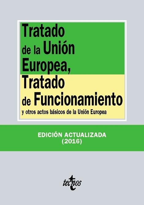 TRATADO DE LA UNIÓN EUROPEA, TRATADO DE FUNCIONAMIENTO (EDICIÓN ACTUALIZADA 2016) | 9788430970025 | EDITORIAL TECNOS | Llibreria Aqualata | Comprar llibres en català i castellà online | Comprar llibres Igualada