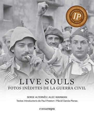 LIVE SOULS: FOTOS INÈDITES DE LA GUERRA CIVIL | 9788416605316 | WAINMAN, ALEC / ALTERNÊS, SERGE | Llibreria Aqualata | Comprar llibres en català i castellà online | Comprar llibres Igualada