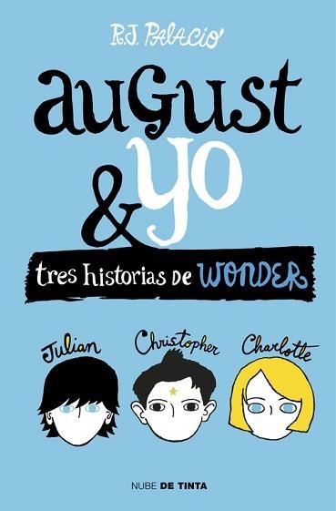 AUGUST Y YO. TRES HISTORIAS DE WONDER | 9788415594987 | PALACIO, R.J. | Llibreria Aqualata | Comprar llibres en català i castellà online | Comprar llibres Igualada