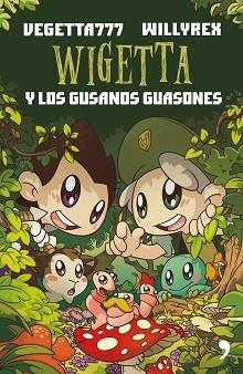 WIGETTA Y LOS GUSANOS GUASONES | 9788499985534 | VEGETTA777 / WILLYREX | Llibreria Aqualata | Comprar llibres en català i castellà online | Comprar llibres Igualada