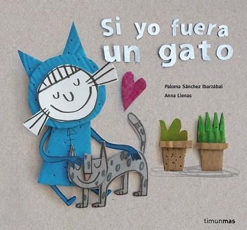 SI YO FUERA UN GATO | 9788408160342 | SÁNCHEZ IBARZABAL, PALOMA  | Llibreria Aqualata | Comprar llibres en català i castellà online | Comprar llibres Igualada