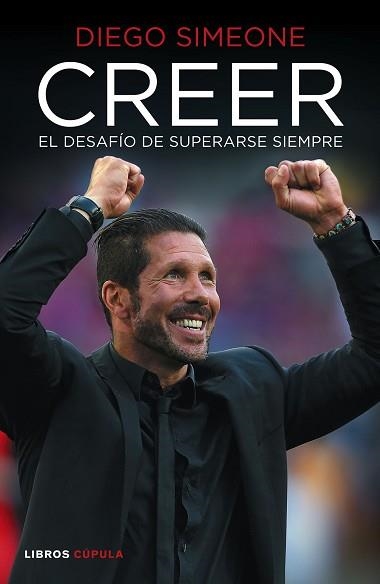 CREER. EL DESAFÍO DE SUPERARSE SIEMPRE | 9788448022730 | SIMEONE, DIEGO | Llibreria Aqualata | Comprar llibres en català i castellà online | Comprar llibres Igualada