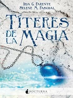 TÍTERES DE LA MAGIA (MARABILIA 2) | 9788494527739 | PARENTE, IRIA G. / PASCUAL, SELENE M. | Llibreria Aqualata | Comprar llibres en català i castellà online | Comprar llibres Igualada