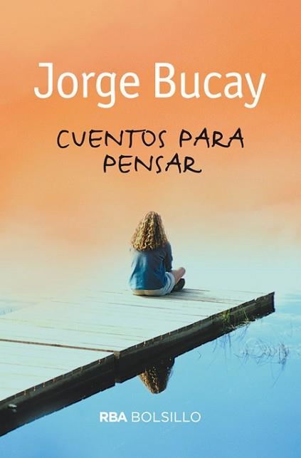 CUENTOS PARA PENSAR | 9788492966776 | BUCAY, JORGE | Llibreria Aqualata | Comprar llibres en català i castellà online | Comprar llibres Igualada