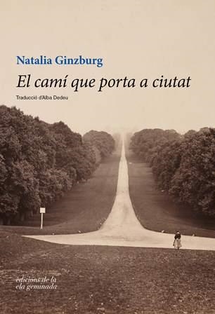 CAMÍ QUE PORTA A CIUTAT, EL | 9788494595301 | GINZBURG, NATALIA | Llibreria Aqualata | Comprar llibres en català i castellà online | Comprar llibres Igualada