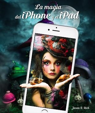 MAGIA DEL IPHONE Y EL IPAD, LA | 9788441538238 | RICH, JASON R. | Llibreria Aqualata | Comprar llibres en català i castellà online | Comprar llibres Igualada