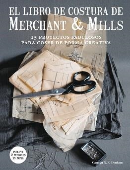 LIBRO DE COSTURA DE MERCHANT & MILLS, EL | 9788425229220 | DENHAM, CAROLYN N. K. | Llibreria Aqualata | Comprar llibres en català i castellà online | Comprar llibres Igualada