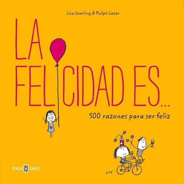 FELICIDAD ES..., LA. 500 RAZONES PARA SER FELIZ | 9788401017759 | SWERLING, LISA / LAZAR, RALPH | Llibreria Aqualata | Comprar llibres en català i castellà online | Comprar llibres Igualada