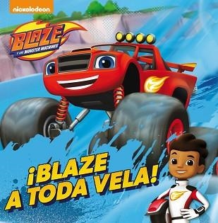 BLAZE A TODA VELA! (BLAZE Y LOS MONSTER MACHINES. PRIMERAS LECTURAS) | 9788448847104 | NICKELODEON | Llibreria Aqualata | Comprar llibres en català i castellà online | Comprar llibres Igualada