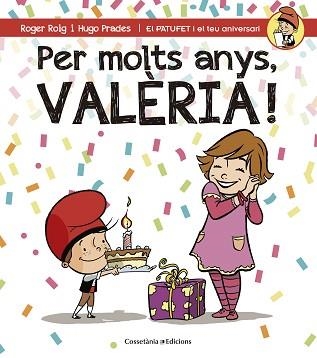 PER MOLTS ANYS, VALÈRIA! | 9788490345085 | ROIG CÉSAR, ROGER | Llibreria Aqualata | Comprar llibres en català i castellà online | Comprar llibres Igualada