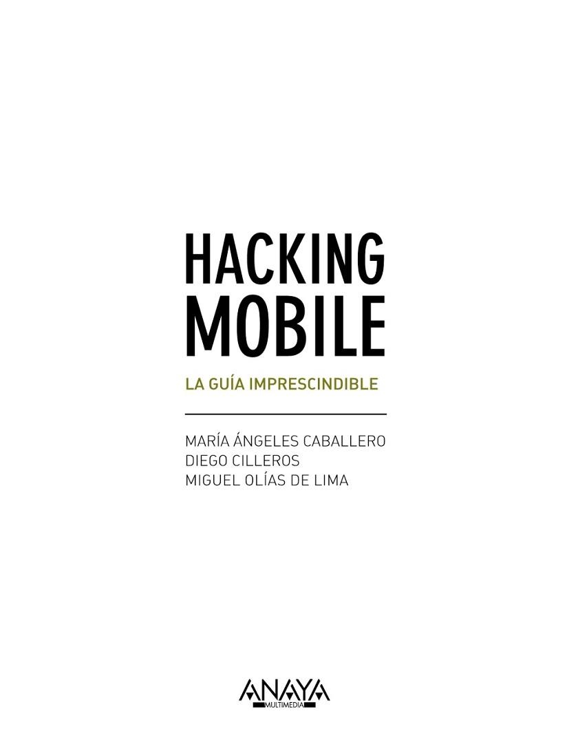 HACKING MOBILE. LA GUÍA IMPRESCINDIBLE | 9788441538245 | CABALLERO VELASCO, MARÍA ÁNGELES / CILLEROS SERRANO, DIEGO / OLÍAS DE LIMA PANCORBO, MIGUEL | Llibreria Aqualata | Comprar llibres en català i castellà online | Comprar llibres Igualada