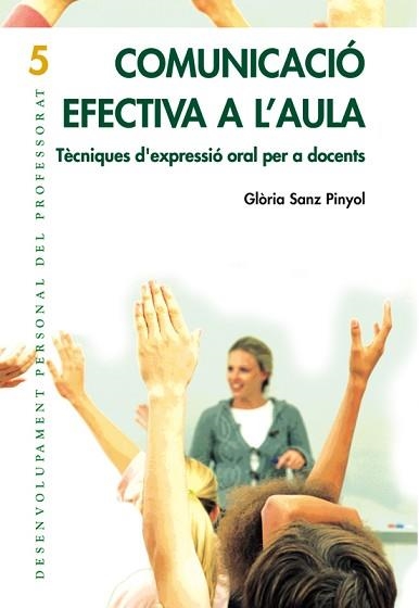 COMUNICACIÓ EFECTIVA A L'AULA | 9788478274079 | SANZ PINYOL, GLÒRIA | Llibreria Aqualata | Comprar llibres en català i castellà online | Comprar llibres Igualada