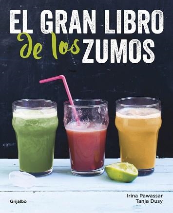 GRAN LIBRO DE LOS ZUMOS, EL | 9788416449149 | PAWASSAR, IRINA / DUSY, TANJA | Llibreria Aqualata | Comprar llibres en català i castellà online | Comprar llibres Igualada