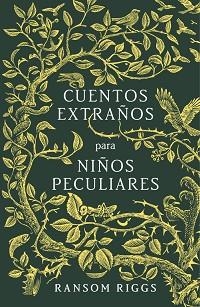 CUENTOS EXTRAÑOS PARA NIÑOS PECULIARES | 9788420485744 | RIGGS, RANSOM | Llibreria Aqualata | Comprar llibres en català i castellà online | Comprar llibres Igualada