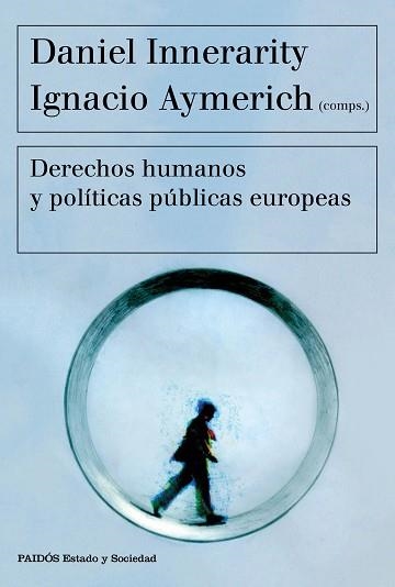 DERECHOS HUMANOS Y POLÍTICAS PÚBLICAS EUROPEAS | 9788449332418 | INNERARITY, DANIEL / AYMERICH, IGNACIO | Llibreria Aqualata | Comprar llibres en català i castellà online | Comprar llibres Igualada