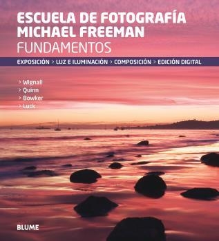 FUNDAMENTOS. ESCUELA DE FOTOGRAFÍA MICHAEL FREEMAN | 9788416138760 | FREEMAN, MICHAEL | Llibreria Aqualata | Comprar llibres en català i castellà online | Comprar llibres Igualada