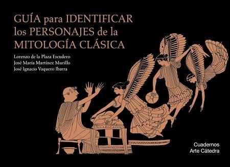 GUÍA PARA IDENTIFICAR LOS PERSONAJES DE LA MITOLOGÍA CLÁSICA | 9788437635828 | PLAZA ESCUDERO, LORENZO DE LA/MARTÍNEZ MURILLO, JOSÉ MARÍA / VAQUERO IBARRA, JOSÉ IGNACIO | Llibreria Aqualata | Comprar llibres en català i castellà online | Comprar llibres Igualada