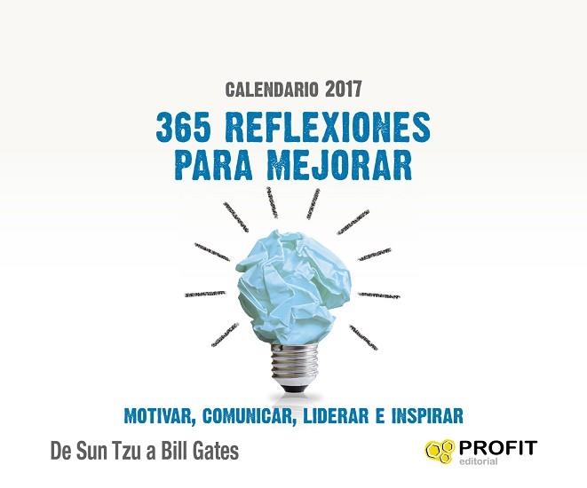 2017 CALENDARIO 365 REFLEXIONES PARA MEJORAR, MOTIVAR, COMUNICAR, LIDERAR E INSPIRAR | 9788416583584 | PROFIT EDITORIAL | Llibreria Aqualata | Comprar llibres en català i castellà online | Comprar llibres Igualada