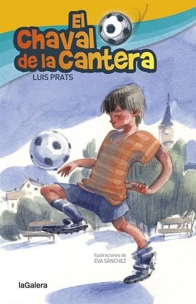 CHAVAL DE LA CANTERA, EL | 9788424658717 | PRATS MARTÍNEZ, LLUÍS | Llibreria Aqualata | Comprar libros en catalán y castellano online | Comprar libros Igualada